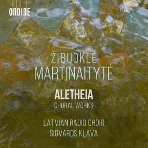 Zibuokle Martinaityte: ALETHEIA - Choral Works