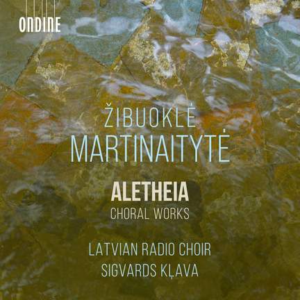 Zibuokle Martinaityte: ALETHEIA - Choral Works