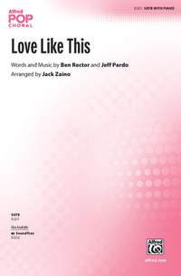 Zaino, J: Love Like This SATB
