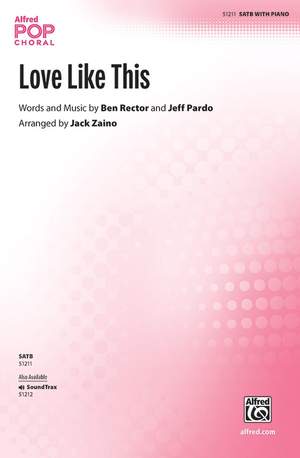 Zaino, J: Love Like This SATB