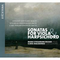 Sonatas for Viola & Harpsichord: Graun, W.F. Bach & C.P.E Bach