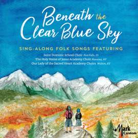 Beneath the Clear Blue Sky: Sing-Along Folk Songs