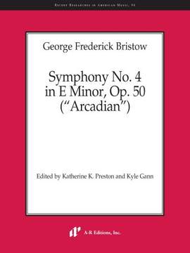 George Frederick Bristow: Symphony No. 4 in E Minor, Op. 50 ("Arcadian")