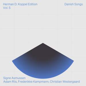 Herman D. Koppel Edition, Vol. 5: Danish Songs