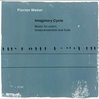 Florian Weber: Imaginary Cycle (Music for piano, brass ensemble and flute)