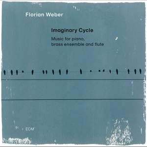 Florian Weber: Imaginary Cycle (Music for piano, brass ensemble and flute)