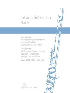 Bach, Johann Sebastian: Four Sonatas for Flute and Basso continuo or obbligato Harpsichord BWV 1034, 1035, 1030, 1032