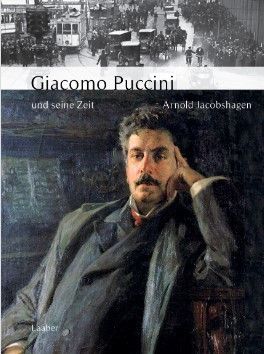 Giacomo Puccini und seine Zeit