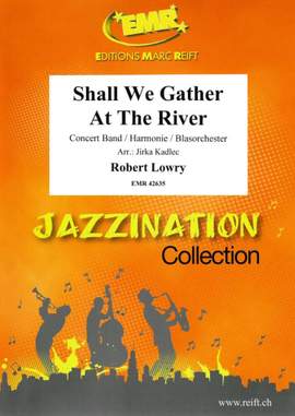 Robert Lowry: Shall We Gather At The River