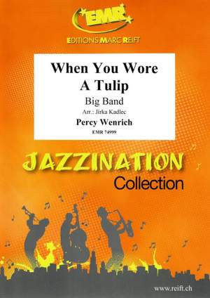 Percy Wenrich: When You Wore A Tulip