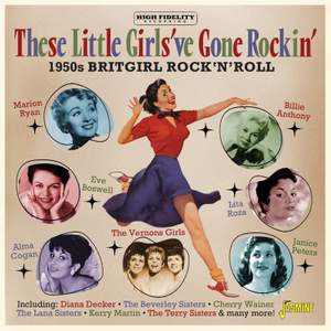 These Little Girls've Gone Rockin' - 1950s Britgirl Rock'n'roll