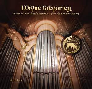 L'Orgue Gregorien - A Year of Chant-Based Organ Music From the London Oratory