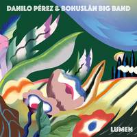 Danilo Pérez & Bohuslän Big Band: Lumen