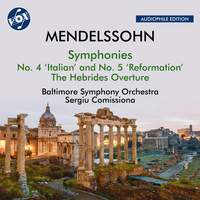 Felix Mendelssohn: Symphonies Nos. 4 and 5; the Hebrides Overture