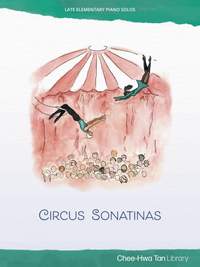 Tan, Chee-Hwa: Circus Sonatinas 2nd ED
