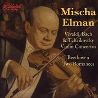 Mischa Elman Plays Vivaldi, Bach & Tchaikovsky: Violin Concertos & Beethoven: Two Romances