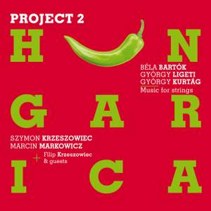 Béla Bartók; György Ligeti; György Kurtág: Project Hungarica 2