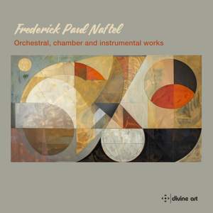 Frederick Paul Naftel: Orchestral, Chamber and Instrumental Works