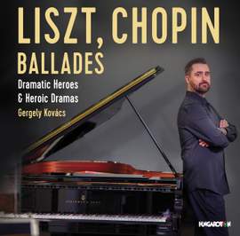 Liszt, Chopin: Ballades – Dramatic Heroes & Heroic Dramas