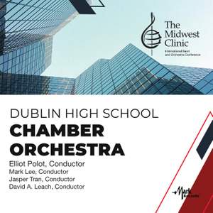 2023 Midwest Clinic: Dublin High School Chamber Orchestra