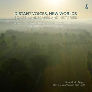 Distant Voices, New Worlds: Songs, Landscapes and Histories