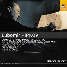 Ľubomir Pipkov: Piano Music, Vol. 2