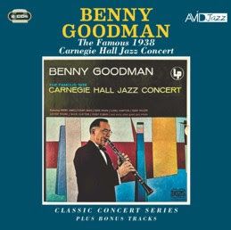 CLASSIC CONCERT SERIES: THE FAMOUS 1938 CARNEGIE HALL JAZZ CONCERT PLUS BONUS TRACKS