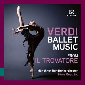 Verdi: Il Trovatore - The complete Ballet Music