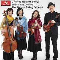 Charles Roland Berry: Three String Quartets