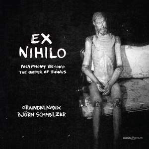 Ex Nihilo - Polyphony Out of the Order of Things