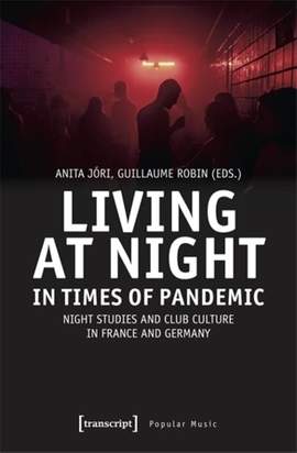 Living at Night in Times of Pandemic: Night Studies and Club Culture in France and Germany
