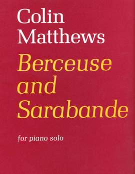 Colin Matthews: Berceuse & Sarabande