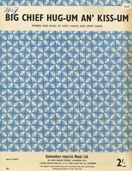 Kent Harris: Big Chief Hug-Um An' Kiss-Um