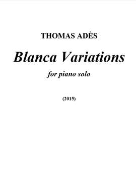 Thomas Adès: Blanca Variations
