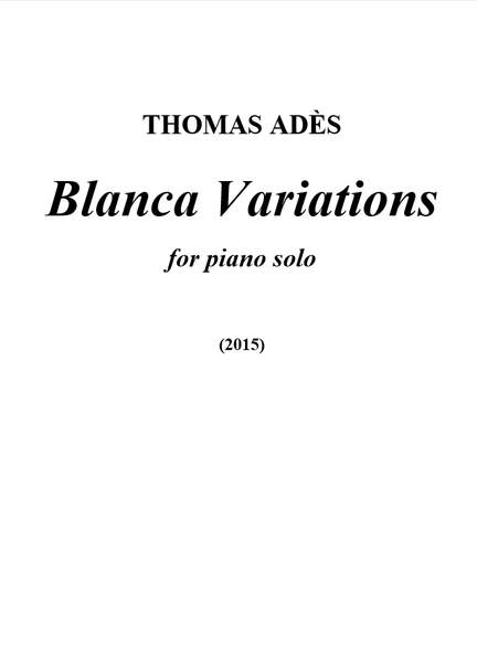 Thomas Adès: Blanca Variations