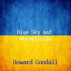 Howard Goodall: Blue Sky And Wheatfields
