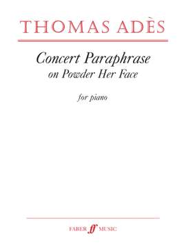 Thomas Adès: Concert Paraphrase on Powder Her Face