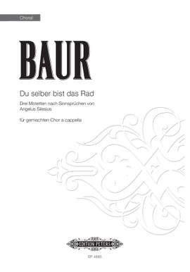 Baur, J: Motets (3) (Du Selber bist das Rad)
