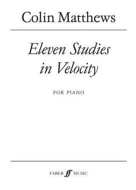 Colin Matthews: Eleven Studies in Velocity