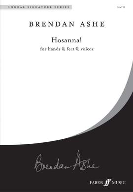 Brendan Ashe: Hosanna! For Hands And Feet And Voices