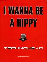 Technohead: I Wanna Be A Hippy