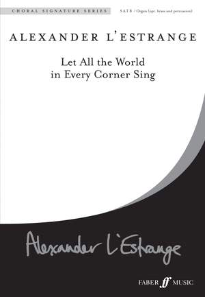 Alexander L'Estrange: Let All the World in Every Corner Sing