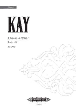 Kay, U: Like as a Father