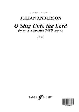 Julian Anderson: O Sing Unto the Lord