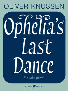 Oliver Knussen: Ophelia's Last Dance Op.32