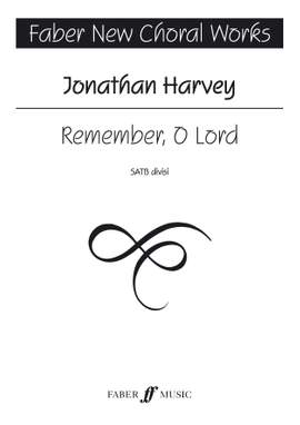 Jonathan Harvey: Remember, O Lord