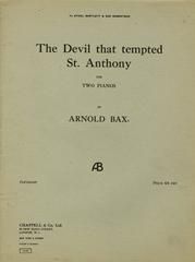 Arnold Bax: The Devil That Tempted St Anthony