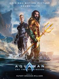 Rupert Gregson-Williams: The Next Chapter (from 'Aquaman And The Lost Kingdom')