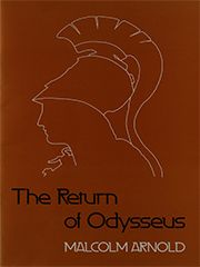 Malcolm Arnold: The Return of Odysseus