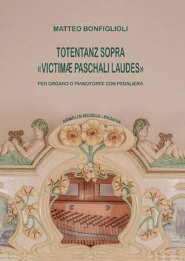 Matteo Bonfiglioli: Totentanz Sopra - Victimae Paschali Laudes